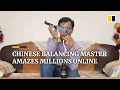 Chinese balancing master amazes millions online