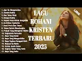 Download Lagu AJAR KU MENGENALMU - LAGU ROHANI TERBARU 2025 TERPOPULER | LAGU ROHANI PALING MENYENTUH HATI (LIRIK)