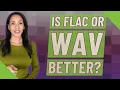 Download Lagu Is FLAC or WAV better?