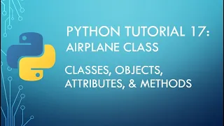 Python Tutorial 17 Classes Objects Attributes Methods