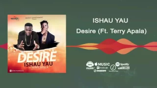 ishau yau ft terry apala desire official audio 