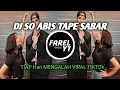 Download Lagu DJ SO ABIS TAPE SABAR X TIAP HARI MENGALAH VIRAL TIKTOK _KITA GAS NAPE TAMANG