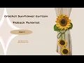Part 1-How to crochet sunflower curtain tieback