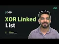 POTD - 2024 XOR Linked List Problem of the Day GeeksforGeeks Practice