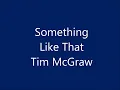 Tim McGraw - Something Like That