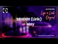 SENDIRI (Lirik) - May - Original