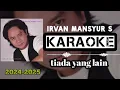 Download Lagu karaoke irvan mansyur,TIADA YANG LAIN❗❗TERBAIK 2024-2025 MP3