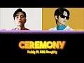 Ceremony Reddy ft. BIG Naughty Lyrics (Han/Rom/Eng) 세레모니 레디 빅나티/서동현 가사