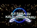 DJ KAU LAH CINTAKU KAU LAH CANDAKU