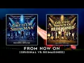 From Now On (Original vs Reimagined mashup)