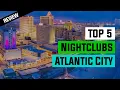 Best Nightclubs in Atlantic City