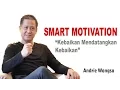 Download Lagu Smart Motivation - Andrie Wongso (Kebaikan akan mendatangkan Kebaikan)