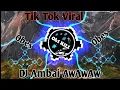 Download Lagu DJ Tik Tok Viral  🎶🎧 DJ Ambai AwAwAw (Obes Obes Obes) Full Bass Terbaru 2020 (125k)