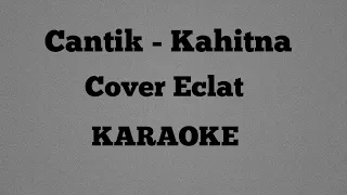 Download Cantik - Kahitna cover eclat KARAOKE MP3