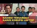 Download Lagu [FULL] Kejagung Tetapkan Nadiem Makarim Tersangka Kasus Korupsi Pengadaan Laptop, Ini Kronologinya