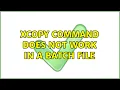 xcopy command does not work in a batch file 2 Solutions