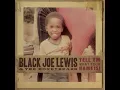 Black Joe Lewis & The Honey Bears - Sugarfoot