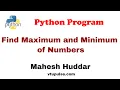 Python program to read numbers repeatedly find the maximum and minimum of numbers - by Mahesh Huddar