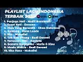 PLAYLIST LAGU INDONESIA TERBAIK 2023 BY SPOTIFY | JOOX | PENJAGA HATI, BERSAMAMU, JIWA YANG BERSEDIH