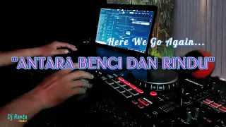 Download ANTARA BENCI DAN RINDU - Remix Nostalgia_Tembang Kenangan_Slow Remix_Lagu Nostalgia MP3