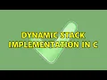 Dynamic stack implementation in C 3 Solutions