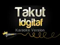 Download Lagu Idgitaf - Takut (Karaoke Version)