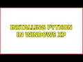 Installing Python in Windows XP