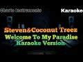 Lagu Steven \u0026 Coconut Treez – Welcome To My Paradise (Karaoke Version)