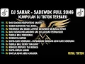 Download Lagu DJ SABAR SADEWOK - DUH SAYANG NGAPUNTENE SAESTU - TRESNOKU ORA BAKAL LUNTUR VIRAL TIKTOK 2025