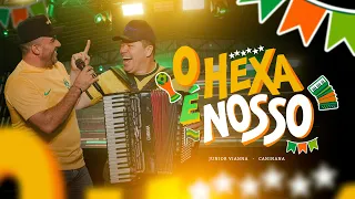 Junior Vianna e @Caninana - O HEXA É NOSSO