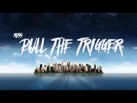Download MP3 Russ - Pull The Trigger 1 Hour