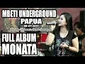 Download Lagu Full album video MONATA 2017 Live MBETI UNDERGROUND PAPUA Special RATNA ANTIKA