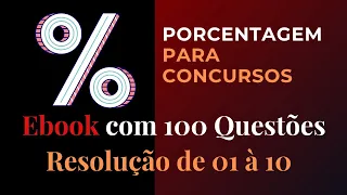 Porcentagem para Concursos: 100 Questões Resolvidas e Comentadas