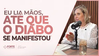 EU LIA MÃOS, ATÉ QUE O DIABO SE MANIFESTOU - Drica Queiroz | Cortes +Forte PodCast