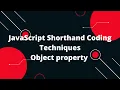 JavaScript Shorthand Coding Techniques Object property shorthand