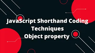 JavaScript Shorthand Coding Techniques Object property shorthand