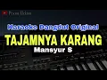Download Lagu TAJAMNYA KARANG - MANSYUR S | KARAOKE LIRIK DANGDUT ORIGINAL VERSI ORGEN TUNGGAL