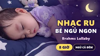 Nhạc ru bé ngủ ngon | 8 giờ Brahms Lullaby piano nhẹ nhàng – bé ngủ say cả đêm