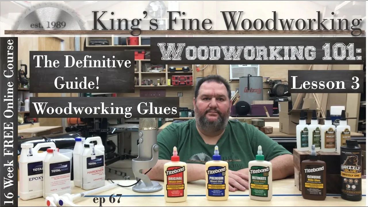 67 - Definitive Guide to GLUE for Woodworkers Woodworking 101 lesson 3