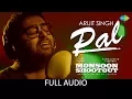 Download Lagu Pal | Full Audio | Feat. Arijit Singh | Nawazuddin Siddiqui | Monsoon Shootout | Rochak Kohli