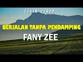 Download Lagu Berjalan Tanpa Pendamping - Fany Zee | Lirik video