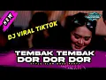 Download Lagu DJ VIRAL TEMBAK TEMBAK DOR DOR DOR # BASS FULL HOREG