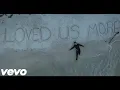 Download Lagu Munn - Loved Us More (Official Music Video)