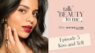 talk beauty to me ep 3 kiss and tell with suhana khan maybellineindia
