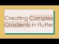 Creating Complex Gradients in Flutter