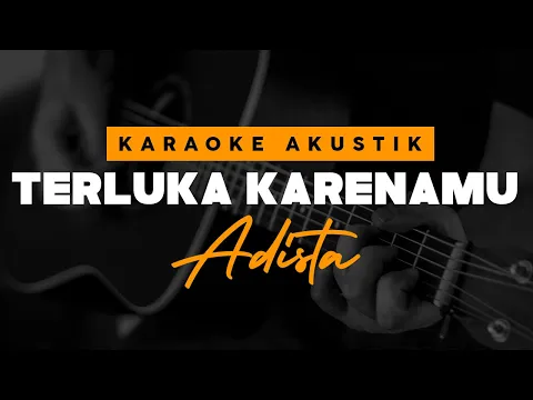 Download MP3 Terluka Karenamu - Adista  ( Karaoke Akustik )