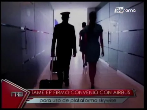 Tame Ep firmó convenio con Airbus para uso de plataforma skywise