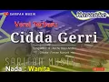CIDDA GERRI - KARAOKE  || CIPT : H . ANCHU BAYU ANDIKA NADA WANITA + LIRIK#sarifahmusik
