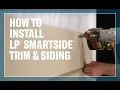 How To Install LP SmartSide Trim Siding Products