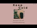 [THAISUB/แปลเพลง] Keep Cold - Numcha(ฉันกำลังตกหลุมรักเธอ ทว่าฉันกลับเผยมันออกไปไม่ได้☘️)